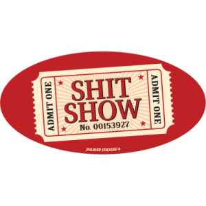 S-540 Shit Show Ticket