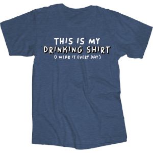 T-1056 Drinking Shirt