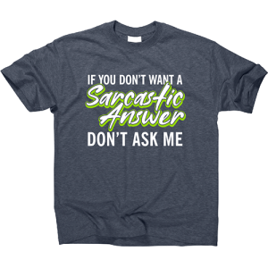 T-1078 Sarcastic Answer