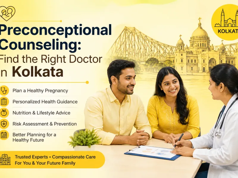 Preconceptional Counseling: Find the Right Doctor in Kolkata