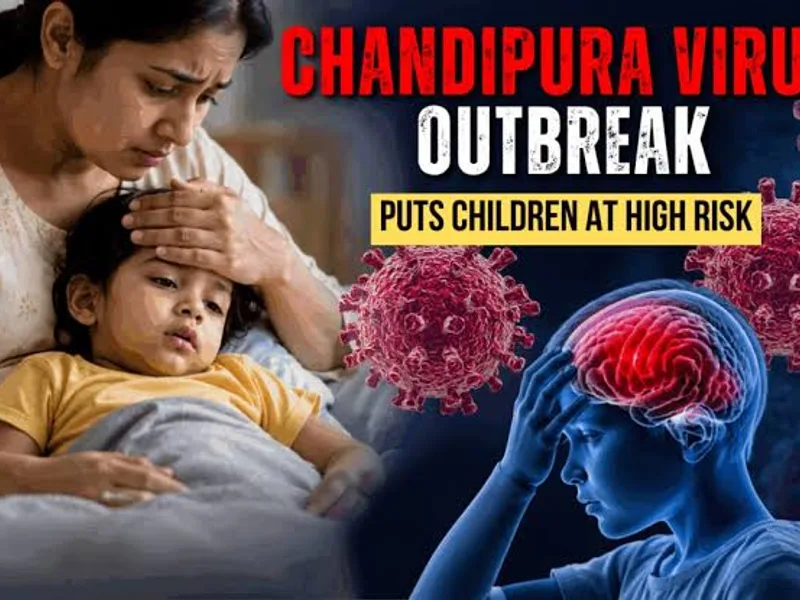 Chandipura Virus Outbreak 2026: What Parents in India Need to Know