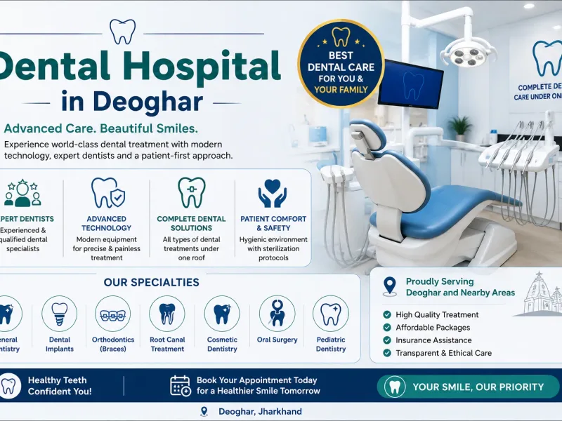Best Dental Hospital in Deoghar: A Practical Selection Guide
