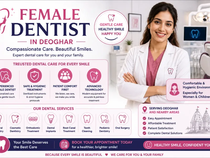 Female Dentist in Deoghar: Trusted, Comfortable Dental Care
