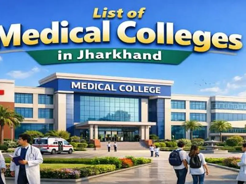 List of Medical Colleges in Jharkhand 2026-27